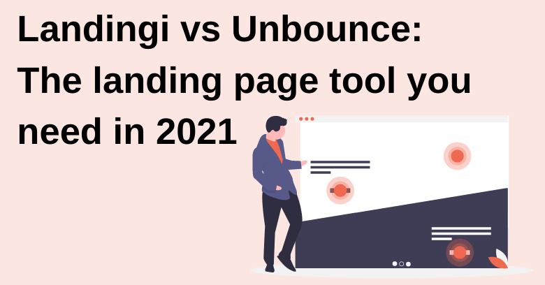 Landingi vs Unbounce: The landing page tool you need in 2021
